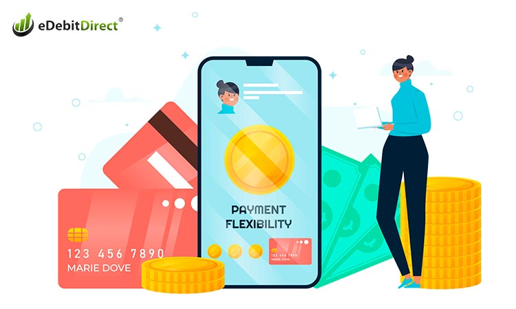 eDebit Direct - Payment flexibility: Why flexibility matters in modern payment systems